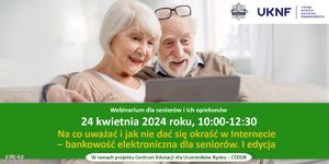 plakat: Webinarium CEDUR „Na co uważać i jak nie dać się okraść w Internecie – bankowość elektroniczna dla seniorów, zdjęcie seniorów