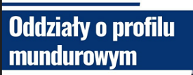 Oddziały o profilu mundurowym