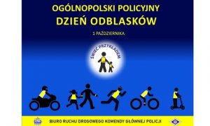 Plakat, na granatowym tle żółty napis: ogólnopolski policyjny dzień odblasków, pod nim uczestnicy ruchu