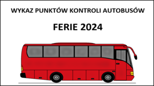 Czerwony autobus, napis: wykaz punktów kontroli autobusów, Ferie 2024