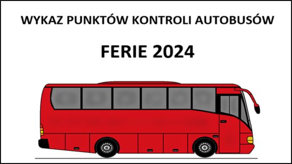 Wykaz punktów kontroli autobusów – FERIE 2024