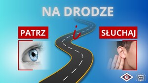 na drodze patrz i słuchaj